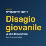 Copertina: Disagio giovanile, le clip della puntata di Approdo 12 su NoiTv