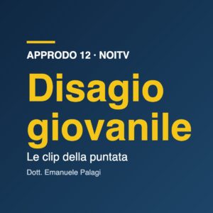 Copertina: Disagio giovanile, le clip della puntata di Approdo 12 su NoiTv